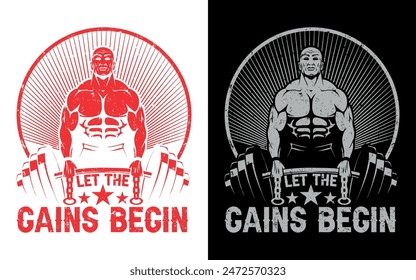 Gym T-shirt design. Fitness T-Shirt Design With let the gains begin.