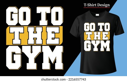 Gym T-shirt Design For Fitness Workout. Typography Gym Poster Vector Graphic Fit Svg Motivation Quotes Png Eps Muscle Body Apparel Bodybuilding Tee And Clothing Illustration Tshirt Designs Healthy