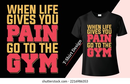 Gym T-shirt Design For Fitness Workout. Typography Gym Poster Vector Graphic Fit Svg Motivation Quotes Png Eps Muscle Body Apparel Bodybuilding Tee And Clothing Illustration Gym Tshirt Healthy