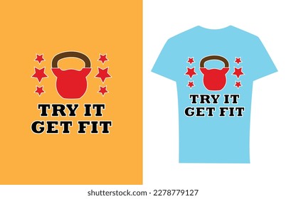 Gym tshirt design try it get fit vector arts