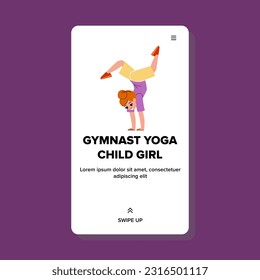 gymnast yoga child girl vector. exercise sport, kid health, gym fitness, healthy pose, physical active gymnast yoga child girl web flat cartoon illustration