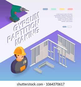 Gypsum partition making. Building services. Isometric interior repairs concept. Worker, equipment and items isometric icon. Builder in uniform, professional tool. Vector flat 3d illustration.