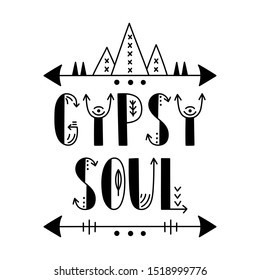 Gypsy soul hand drawn vector lettering with element of decorated arrows and tents - Illustration in authentic indigenous style - Ethnic hipster boho design - Isolated black on white