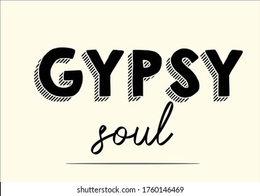 gypsy soul hand drawn vector design fashion slogan message quote  