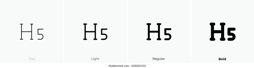 h 5 icon. Thin, Light Regular And Bold style design isolated on white background