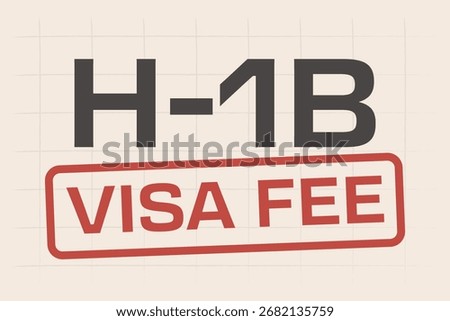 H-1B visa fee. Textured background with text and red rectangular border.