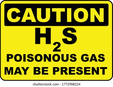 H2S Poisonous Gas May Be Present Sign