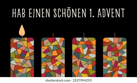 Hab einen schönen 1. Advent - Text in deutscher Sprache - Habe einen schönen 1. Advent. Grußkarte mit vier bunten Kerzen auf schwarzem Hintergrund.