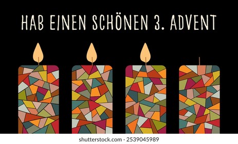 Hab einen schönen 3. Advent - Text in deutscher Sprache - Habe einen schönen 3. Advent. Grußkarte mit vier bunten Kerzen auf schwarzem Hintergrund.