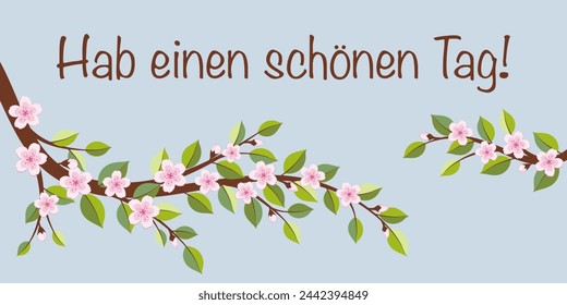 Hab einen schönen Tag - Text in deutscher Sprache - Einen schönen Tag. Grußkarte mit Kirschblütenzweigen.