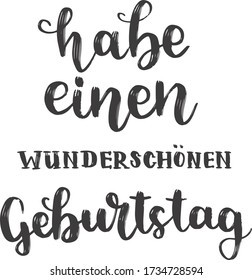 "Habe einen wuderschönen Geburtstag" hand drawn vector lettering in German, in English means "Have a wonderful birthday". German hand lettering isolated on white. Vector modern calligraphy art 