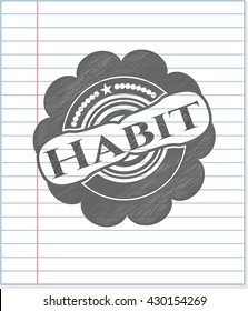 Habit drawn in pencil