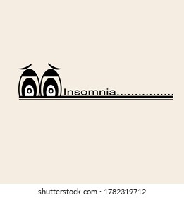 habit of never being able to sleep in general. INSOMNIA
