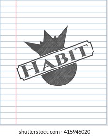 Habit with pencil strokes