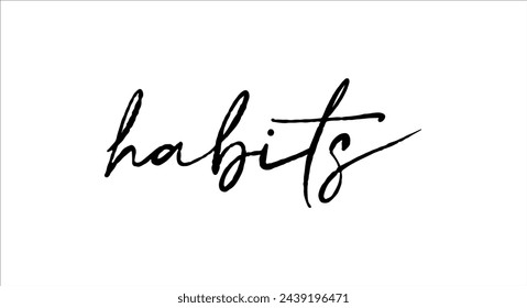 Habits - lettering vector isolated on white background