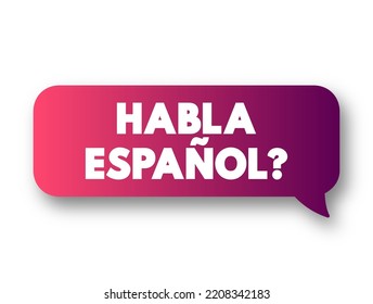 Habla Espanol? text message bubble, concept background