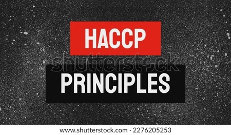 HACCP Principles - Systematic approach to ensure food safety in the production process.