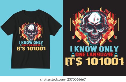 Hacker t-shirt design. I know only one language, It's 101001.