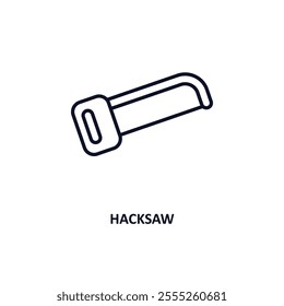 hacksaw outline icon.  Thin line icon from construction collection. Editable vector isolated on white background