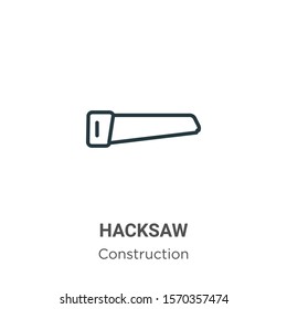 Hacksaw outline vector icon. Thin line black hacksaw icon, flat vector simple element illustration from editable construction concept isolated on white background