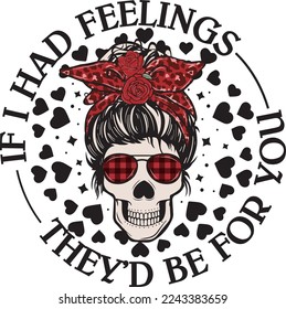 If I Had Feelings They'd Be For You