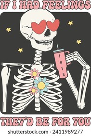 If I Had Feelings, They'd Be For You, Romantic illustrations, love-themed graphics, and merchandise suitable for T-shirt designs, clipart, and romantic typography