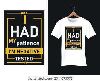 I had My Patience Quote Design For Tshirt. Highly professional design with print ready editable formate.