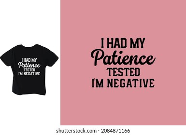 I had my patience tested i's negative