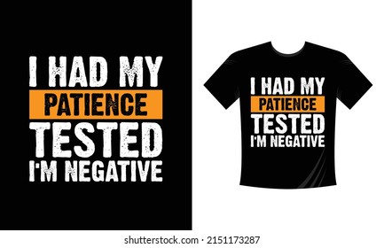 i had my patience tested i'm negative custom T Shirt Design vector svg