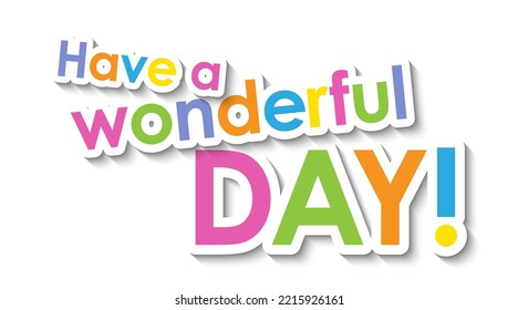 HAEVE A WONDERFUL DAY! colorful typography banner on white background