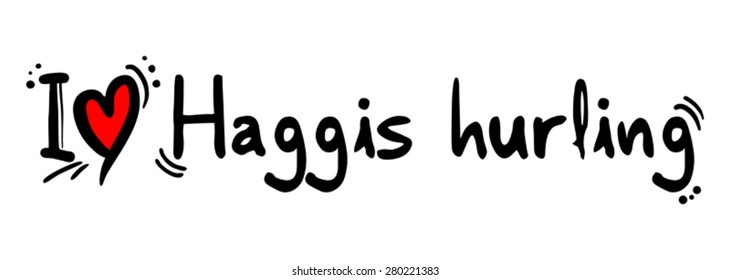 Haggis Hurling Love