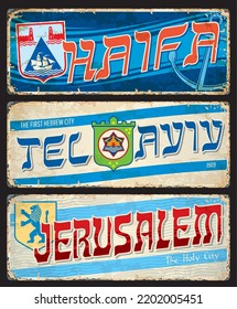 Haifa, Tel Aviv, Jerusalem city travel stickers and plates, vector vintage tin signs. Israel trip luggage labels or tourism baggage tags and metal plaques with capital landmarks and emblems