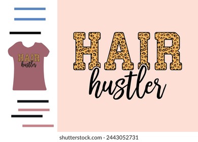 Hair hustler t shirt design