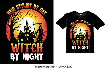 Hair stylist by day witch by night - Halloween T-Shirt Design Template. Night, Moon, Witch, Mask. Night background T-Shirt for print.