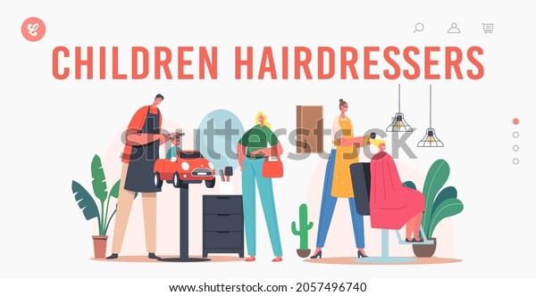 Hairdresser Salon for Children Landing Page\
Template. Master Cut Hairs and Making Hairstyle to Little Boy and\
Teen Girl Sitting in Chairs. Toddlers Child Barbershop. Cartoon\
People Vector\
Illustration