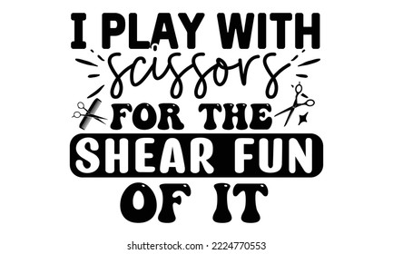 Hairdresser SVG Quotes SVG Cut Files Designs. Hairdresser Stickers quotes SVG cut files, Hairdresser Stickers quotes t shirt designs, Saying about Hairdresser Stickers .