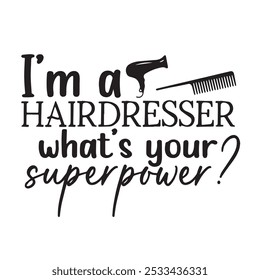 i'm a hairdresser what's your superpower background inspirational positive quotes, motivational, typography, lettering design