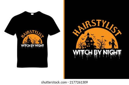 Hairstylist By day  witch by night quote t-shirt template design vector