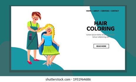 Hairstylist Hair Coloring Woman Customer Vector. Hairdresser Hair Coloring Young Girl Client. Characters Beauty Salon Worker Treatment, Make Stylish Hairdo Web Flat Cartoon Illustration