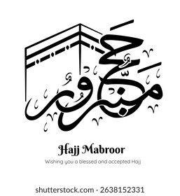 Hajj Mabroor decorative Arabic calligraphy. Hajj Mabroor greeting, wishing you a blessed and accepted Hajj