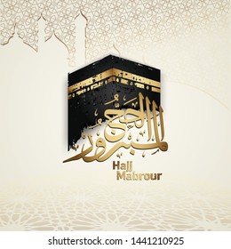 Hajj Mabrour calligraphy islamic greeting with kaaba and mosque pattern texture islamic background