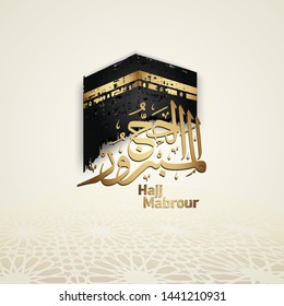 Hajj Mabrour calligraphy islamic greeting with kaaba and mosque pattern texture islamic background