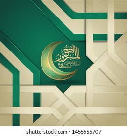 Hajj mabrour with golden luxurious crescent moon and arabic calligraphy, template islamic ornate greeting card vector 