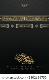 Hajj Mabrour Greeting Card Islamic Floral Pattern Background Vector Design With Arabic Calligraphy, Kaaba For Banner, Wallpaper, Cover, Flyer. Translation Of Text : MUSLIM'S PILGRIMAGE TO MECCA