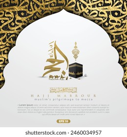 Hajj Mabrour Tarjeta De Felicitación Patrón Islámico Diseño De Vector De Fondo Con Caligrafía Árabe, Kaaba Y Linternas Para Anuncio, Fondo de pantalla, Cubierta, Volante. Traducción Del Texto : PEREGRINACIÓN MUSULMANA A LA MECA