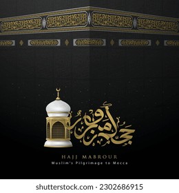 Hajj Mabrour Greeting Islamic Illustration Background Vector Design With Arabic Calligraphy, Kaaba, Lanterns For Banner, Wallpaper, Cover, Flyer. Translation Of Text : MUSLIM'S PILGRIMAGE TO MECCA