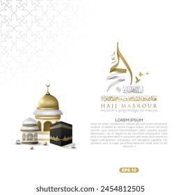 Hajj Mabrour Greeting Islamic Illustration Background Vector Design With Arabic Calligraphy, Kaaba, Lanterns For Banner, Wallpaper, Cover, Flyer. Translation Of Text : MUSLIM'S PILGRIMAGE TO MECCA