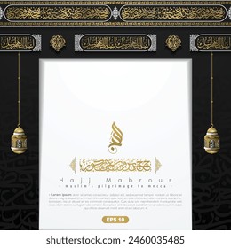 Hajj Mabrour Greeting Islamic Illustration Background Vector Design With Arabic Calligraphy, Kaaba, Lanterns For Banner, Wallpaper, Cover, Flyer. Translation Of Text : MUSLIM'S PILGRIMAGE TO MECCA