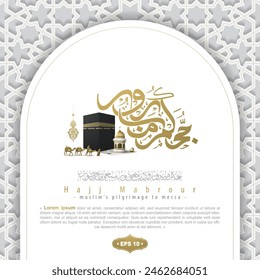 Hajj Mabrour Greeting Islamic Illustration Background Vector Design With Arabic Calligraphy, Kaaba, Lanterns For Banner, Wallpaper, Cover, Flyer. Translation Of Text : MUSLIM'S PILGRIMAGE TO MECCA