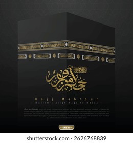 Hajj Mabrour Greeting Islamic Illustration Background Vector Design With Arabic Calligraphy. Translation Of Text : MUSLIM'S PILGRIMAGE TO MECCA
